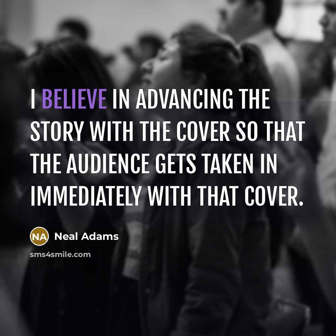 “I believe in advancing the story with the cover so…” quote by Neal Adams