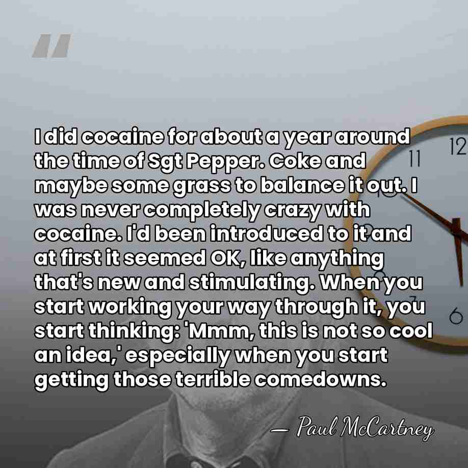 I did cocaine for about a year around the time of Sgt&hellip; - Paul McCartney