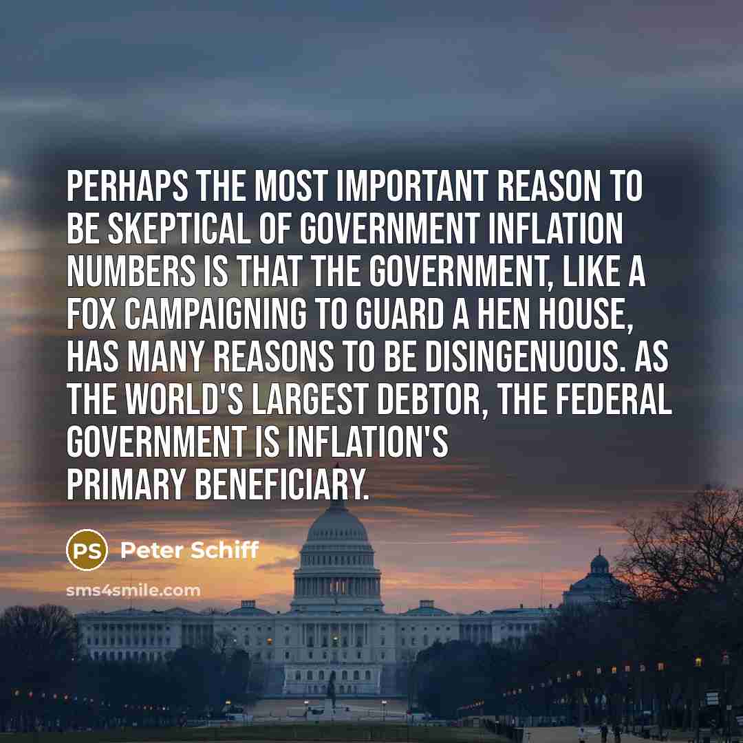 “Perhaps the most important reason to be skeptical of government…” quote by Peter Schiff