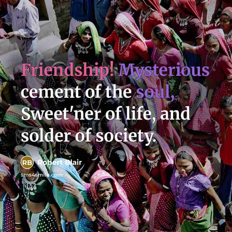“Friendship! Mysterious cement of the soul, Sweet'ner of life, and…” quote by Robert Blair