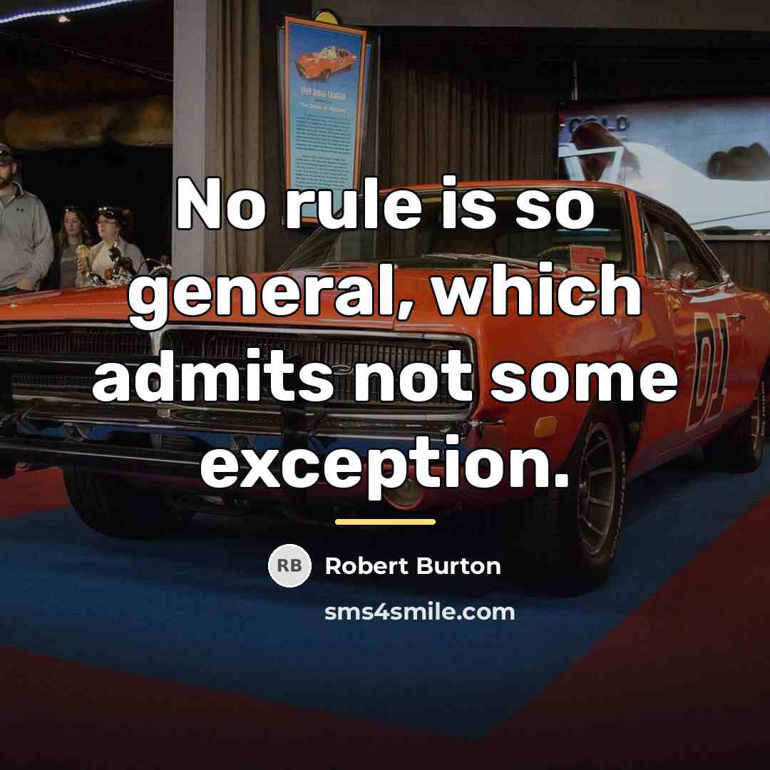 “No rule is so general, which admits not some exception.…” quote by Robert Burton