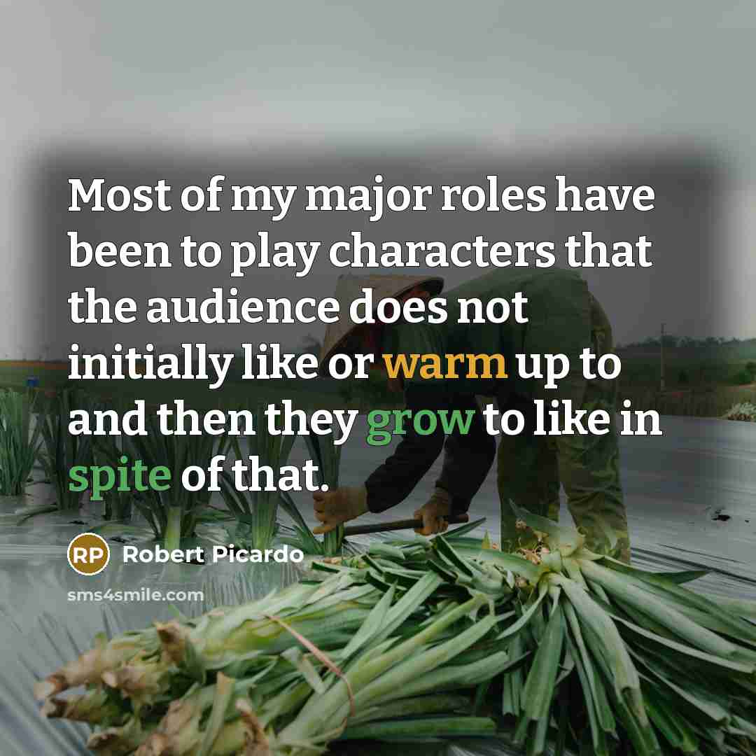 “Most of my major roles have been to play characters…” quote by Robert Picardo