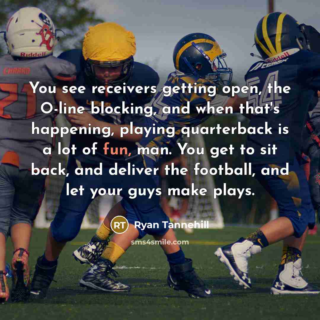 “You see receivers getting open, the O-line blocking, and when…” quote by Ryan Tannehill