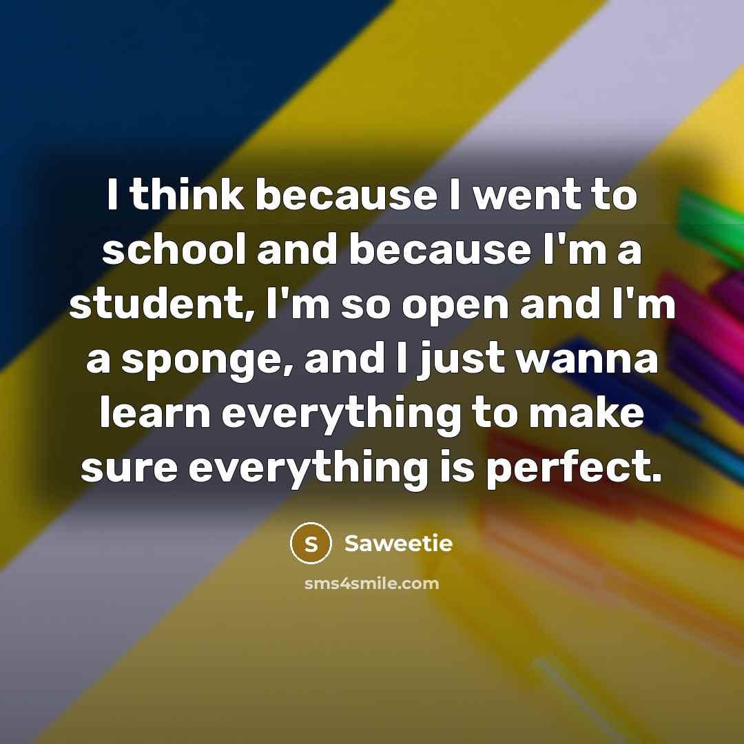 “I think because I went to school and because I'm…” quote by Saweetie