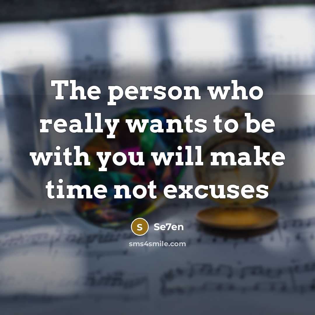 “The person who really wants to be with you will…” quote by Se7en