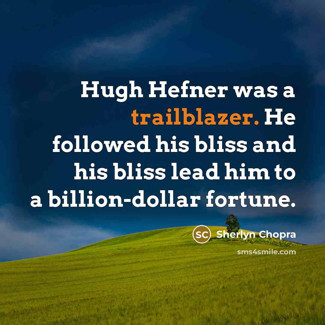 “Hugh Hefner was a trailblazer. He followed his bliss and…” quote by Sherlyn Chopra