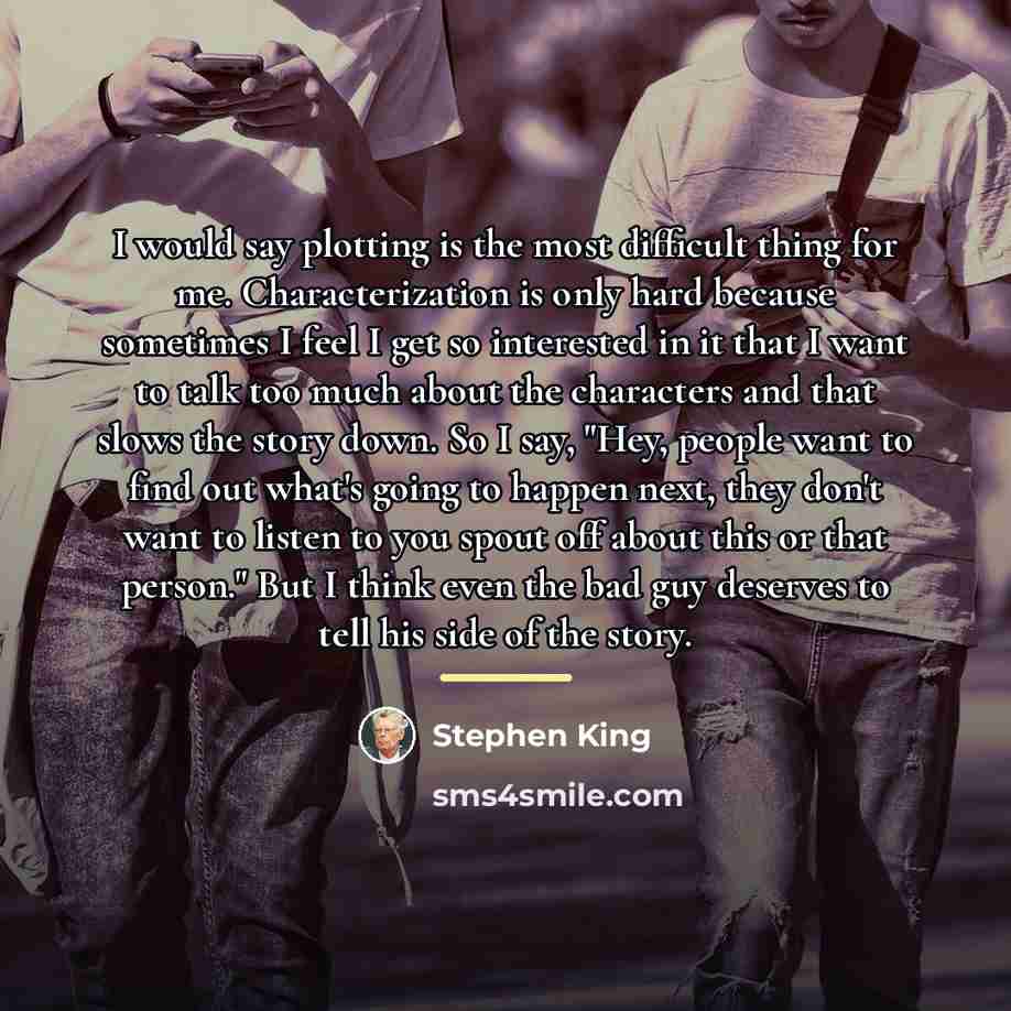 “I would say plotting is the most difficult thing for…” quote by Stephen King