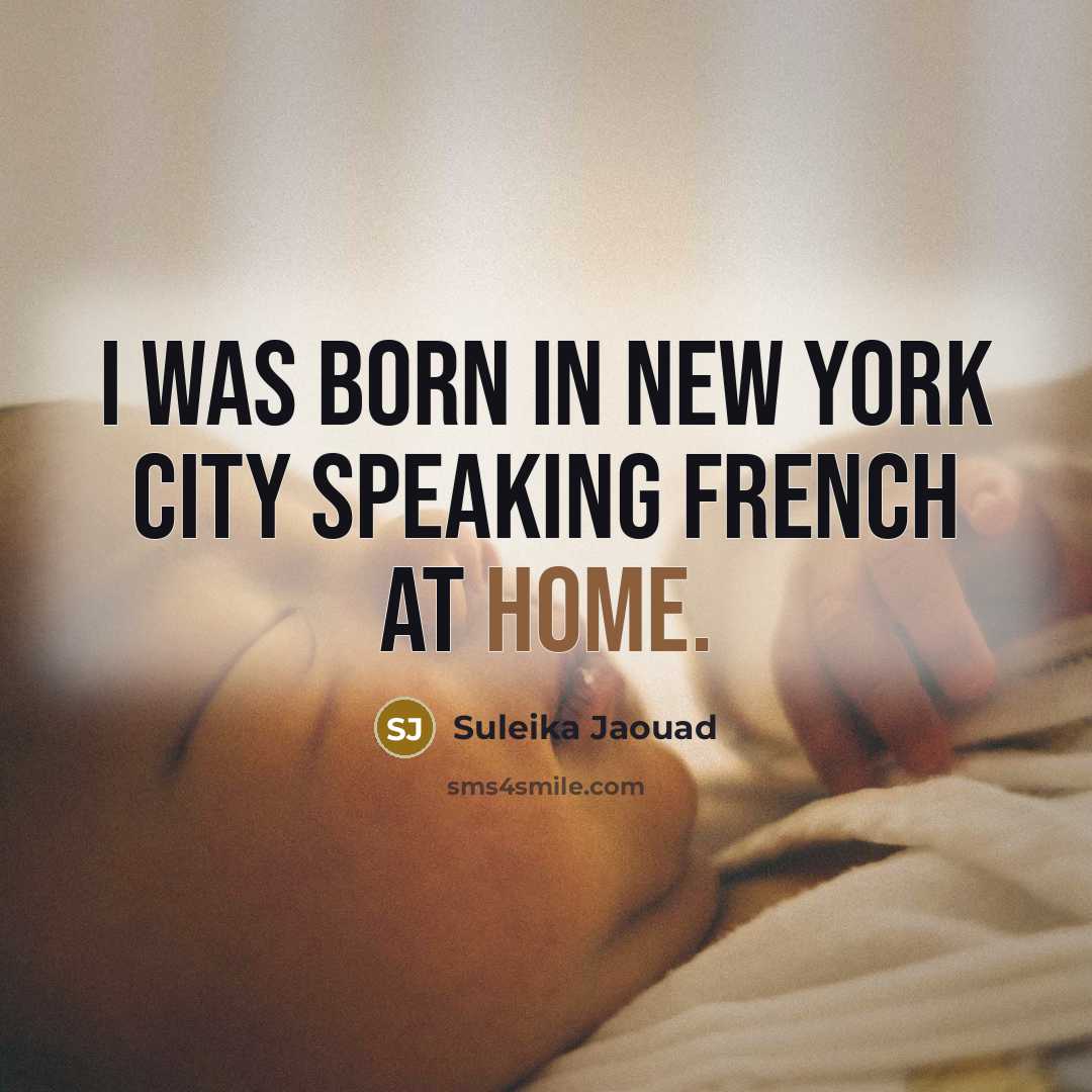 “I was born in New York City speaking French at…” quote by Suleika Jaouad