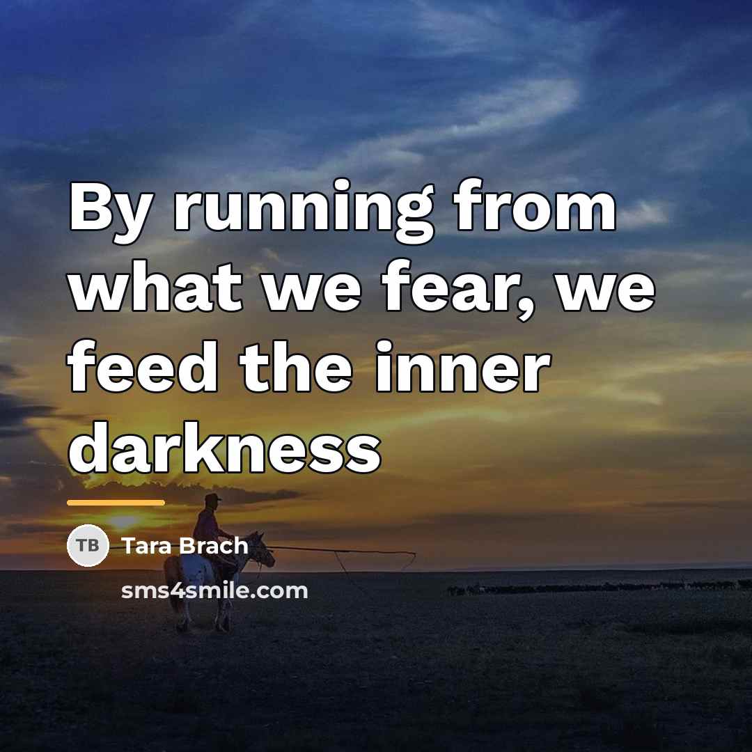 “By running from what we fear, we feed the inner…” quote by Tara Brach