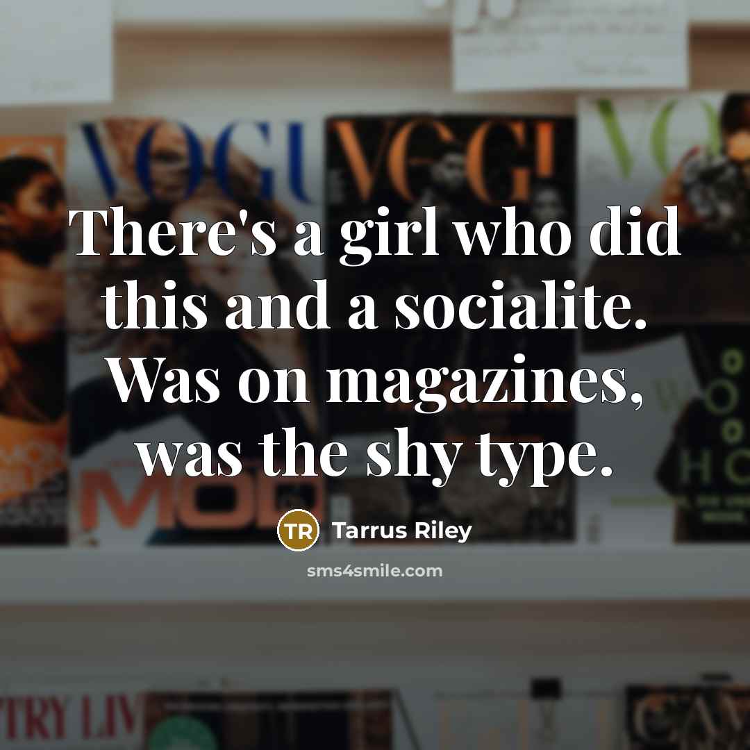 “There's a girl who did this and a socialite. Was…” quote by Tarrus Riley