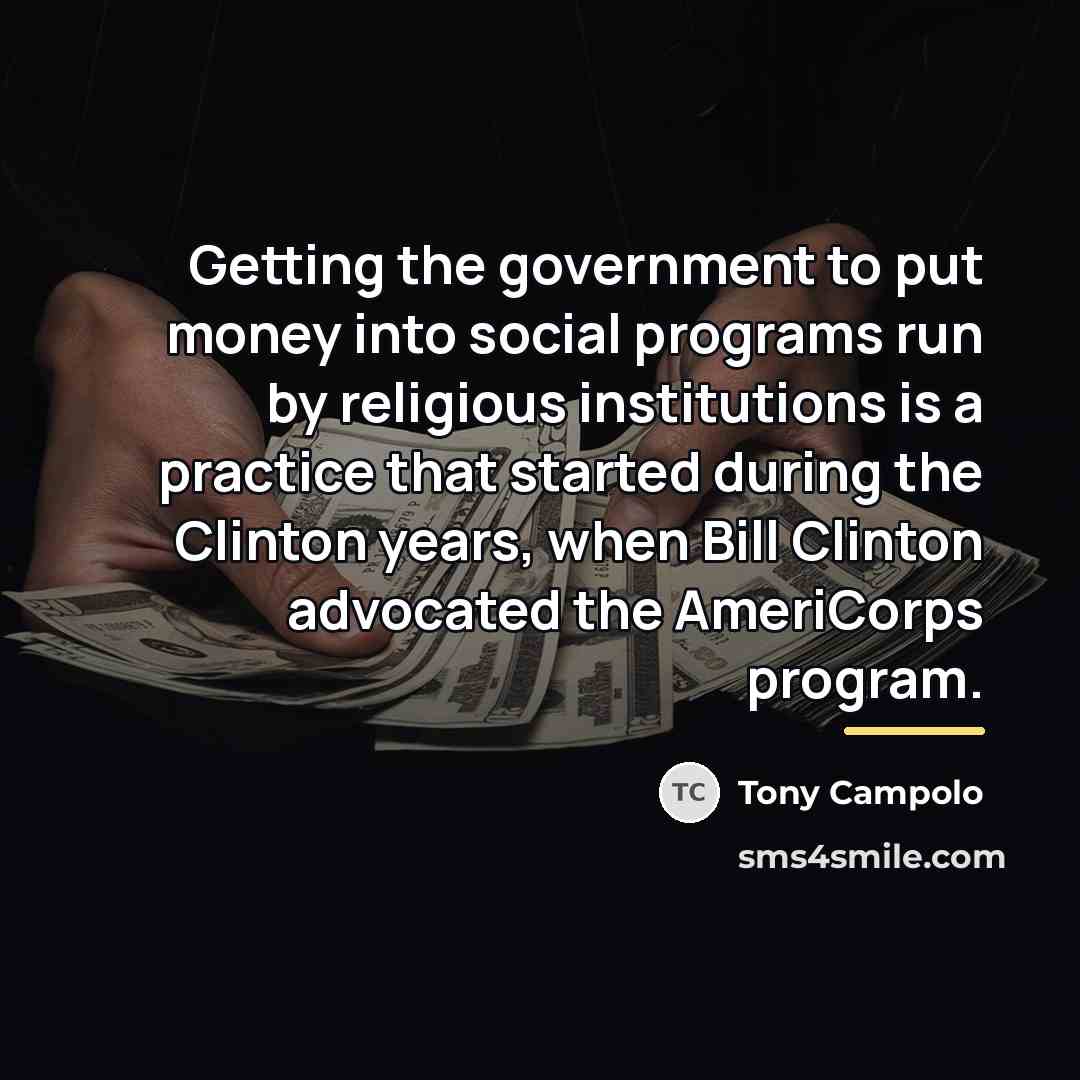 “Getting the government to put money into social programs run…” quote by Tony Campolo
