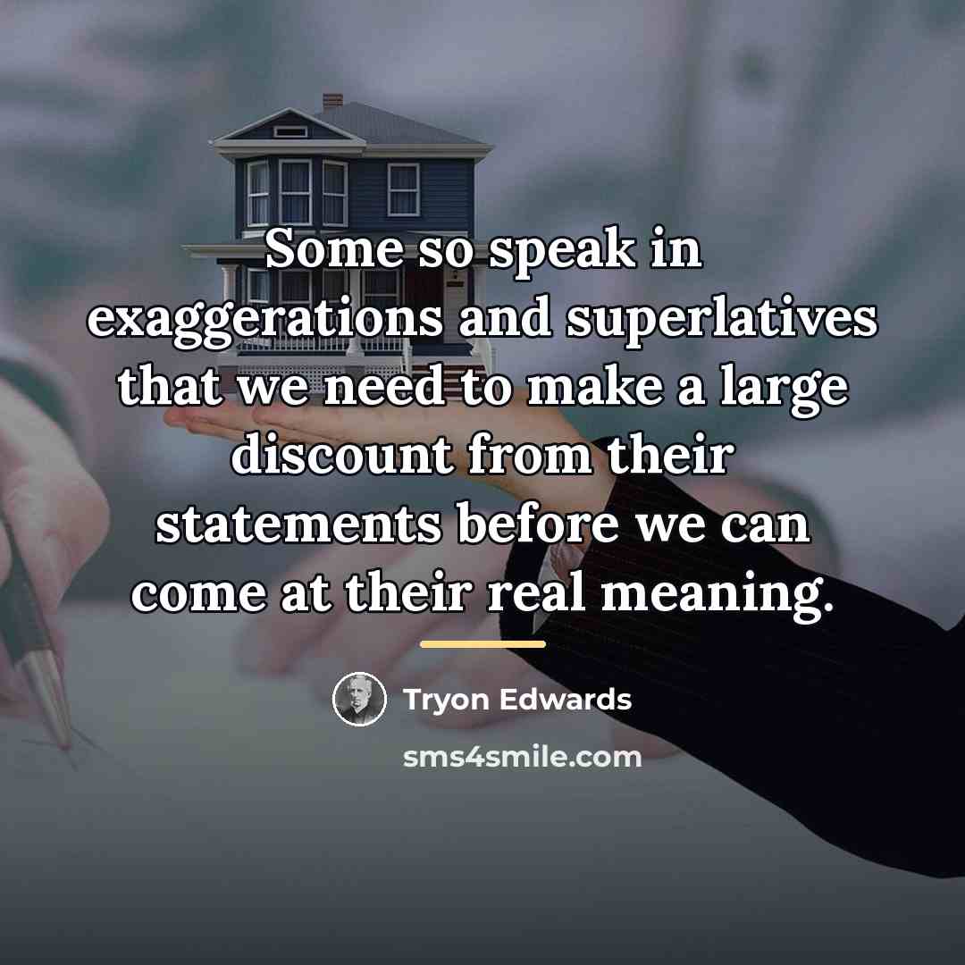 “Some so speak in exaggerations and superlatives that we need…” quote by Tryon Edwards