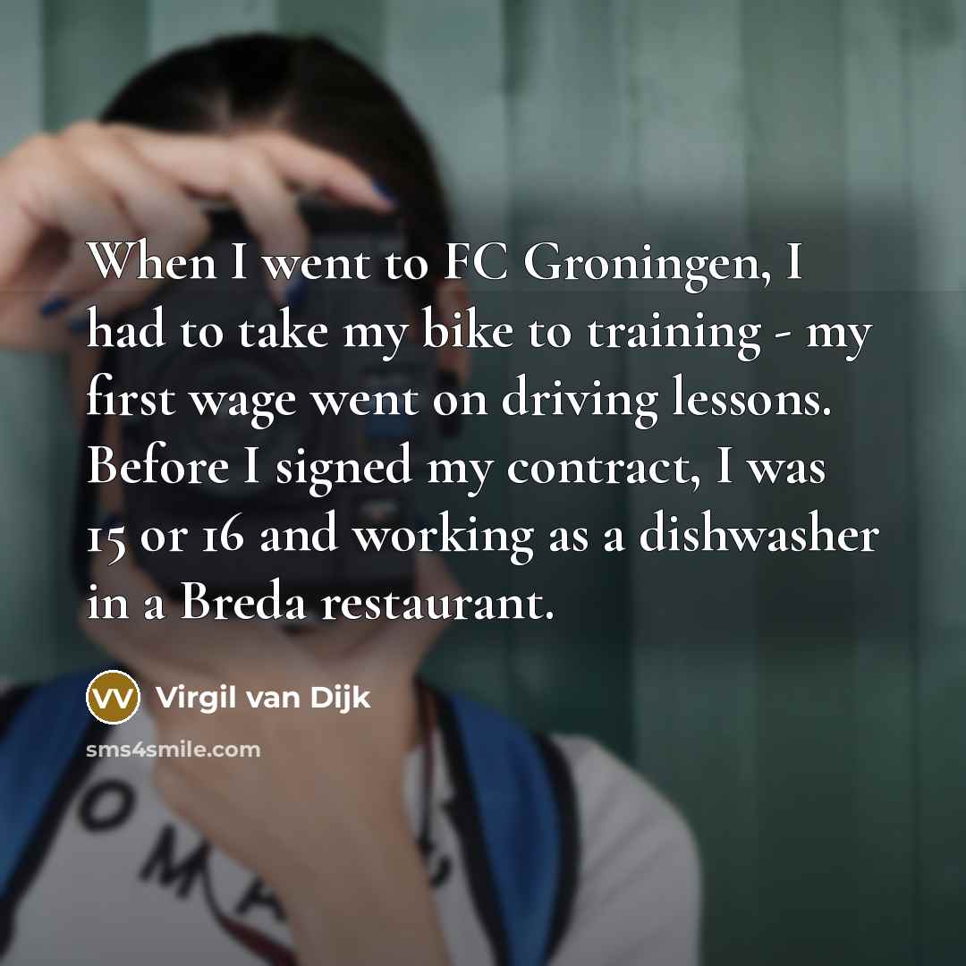 “When I went to FC Groningen, I had to take…” quote by Virgil van Dijk