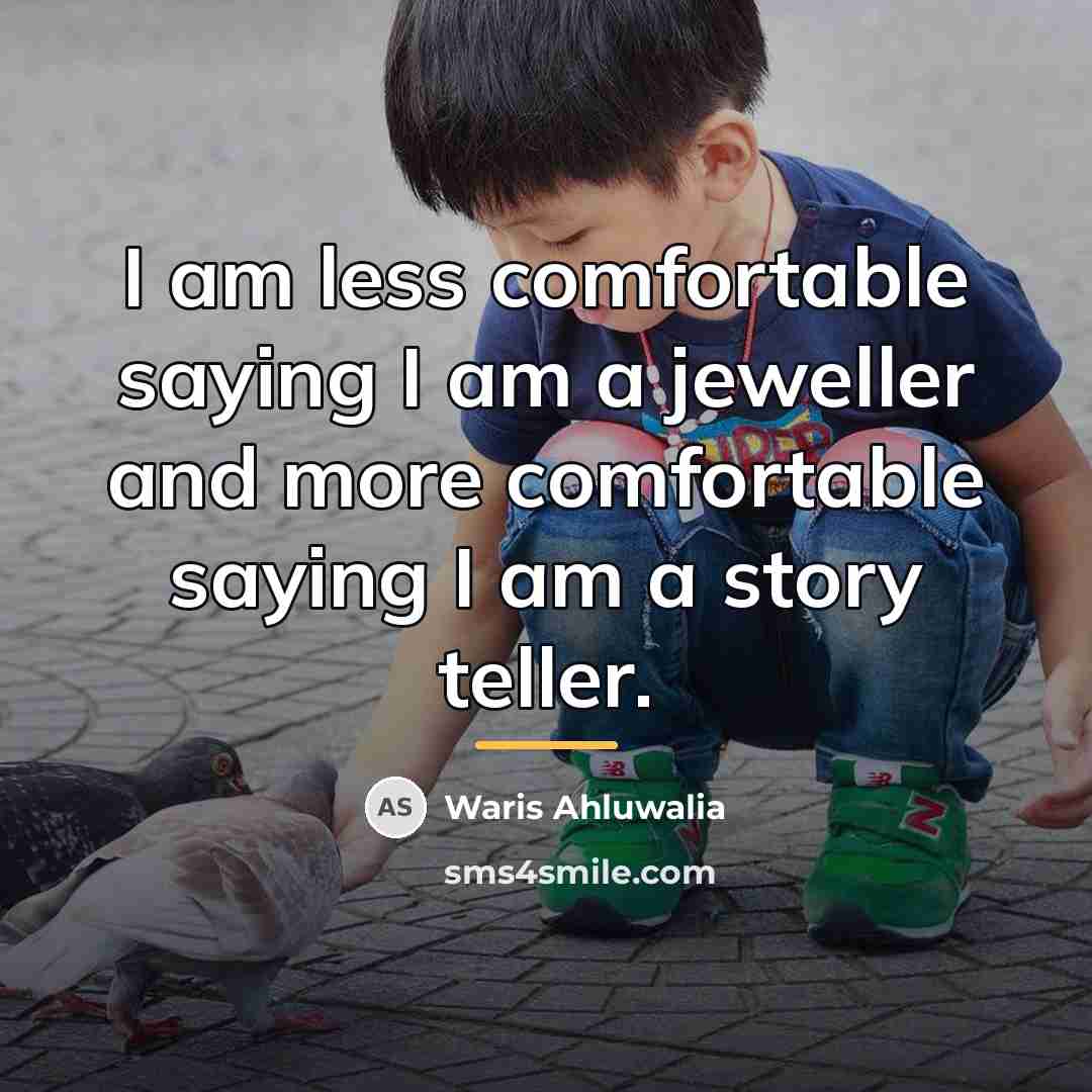 “I am less comfortable saying I am a jeweller and…” quote by Waris Ahluwalia