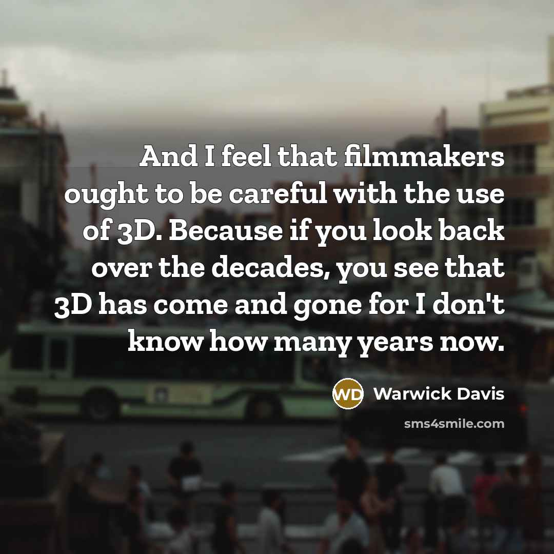 “And I feel that filmmakers ought to be careful with…” quote by Warwick Davis