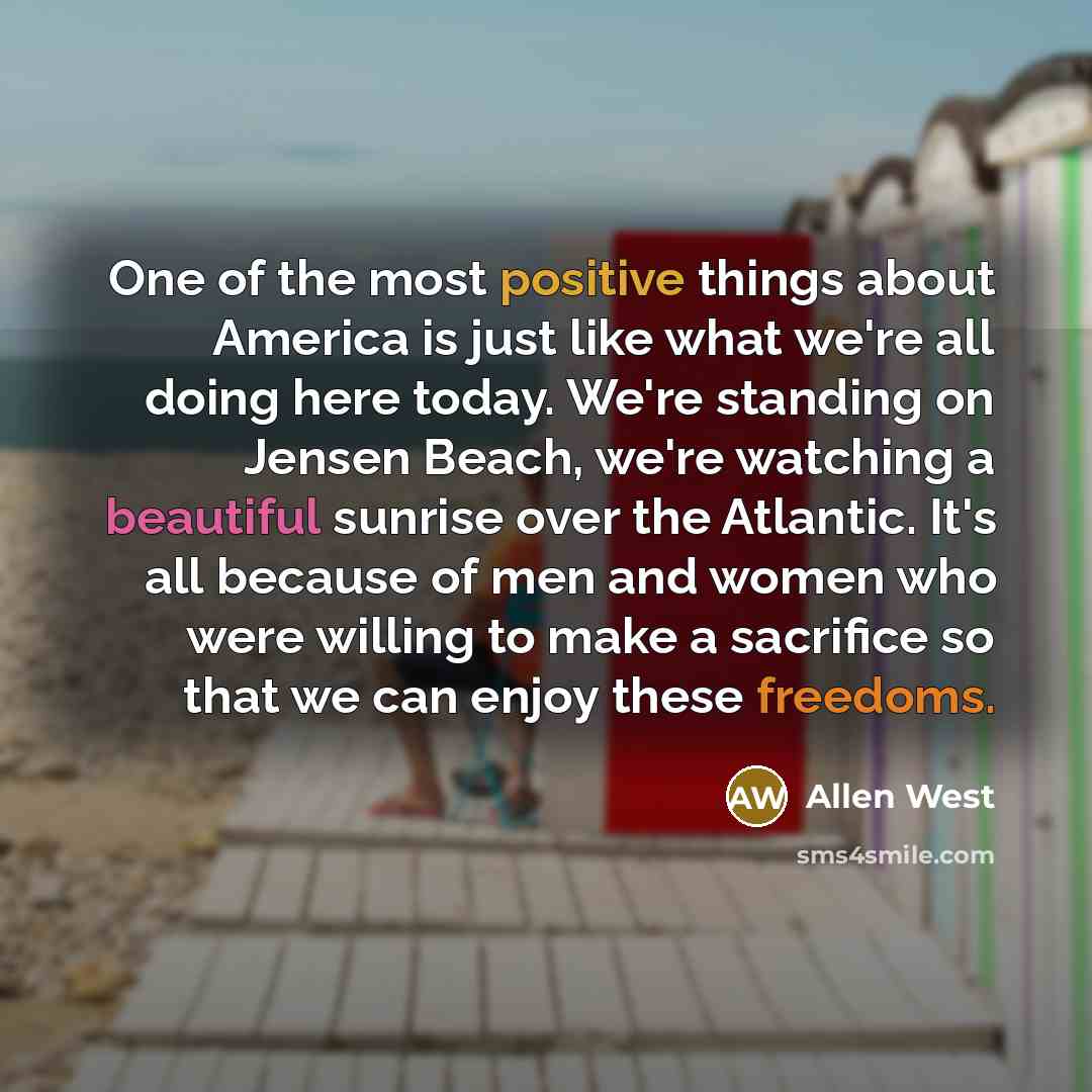 “One of the most positive things about America is just…” quote by Allen West