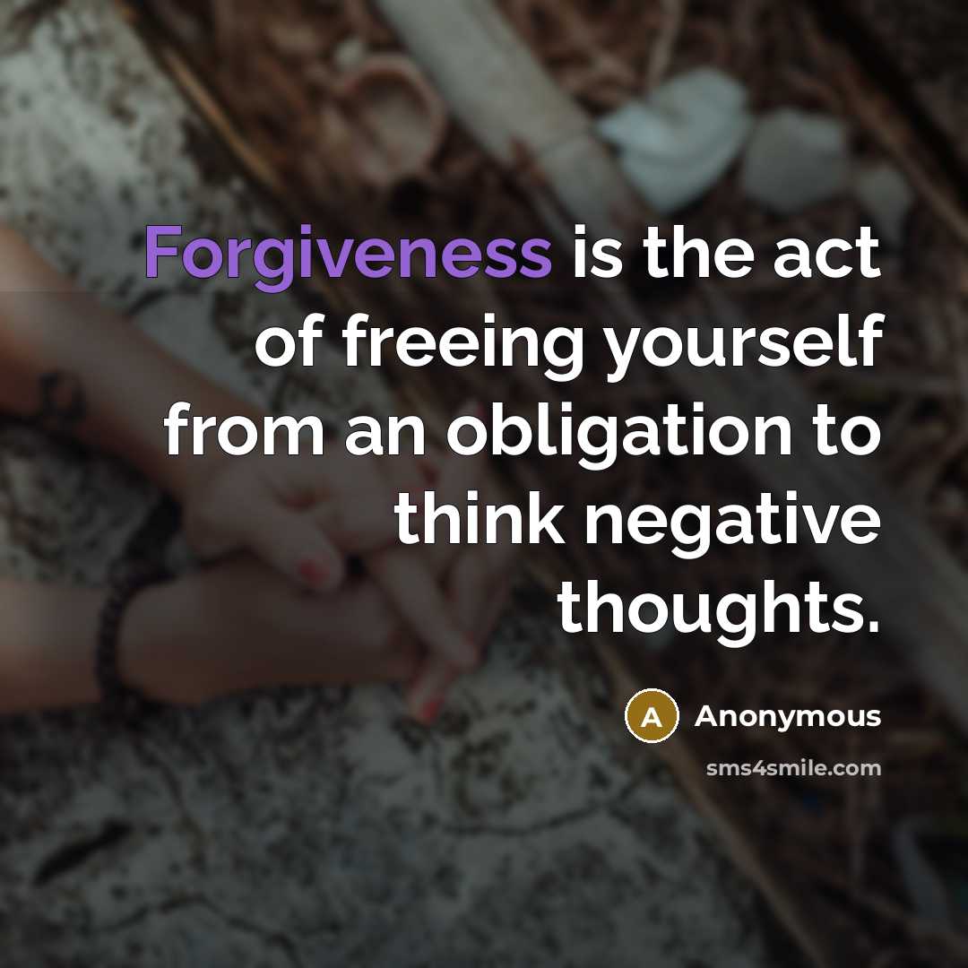 “Forgiveness is the act of freeing yourself from an obligation…” quote by Anonymous