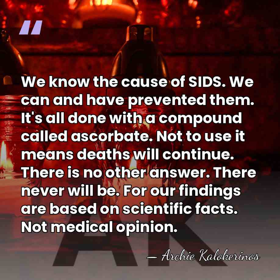 We know the cause of SIDS. We can and have prevented them.&hellip; - Archie Kalokerinos