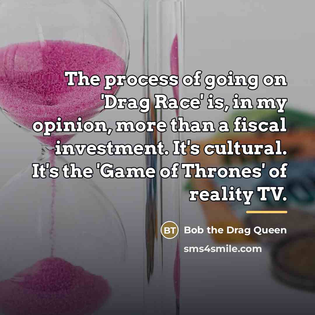 “The process of going on 'Drag Race' is, in my…” quote by Bob the Drag Queen