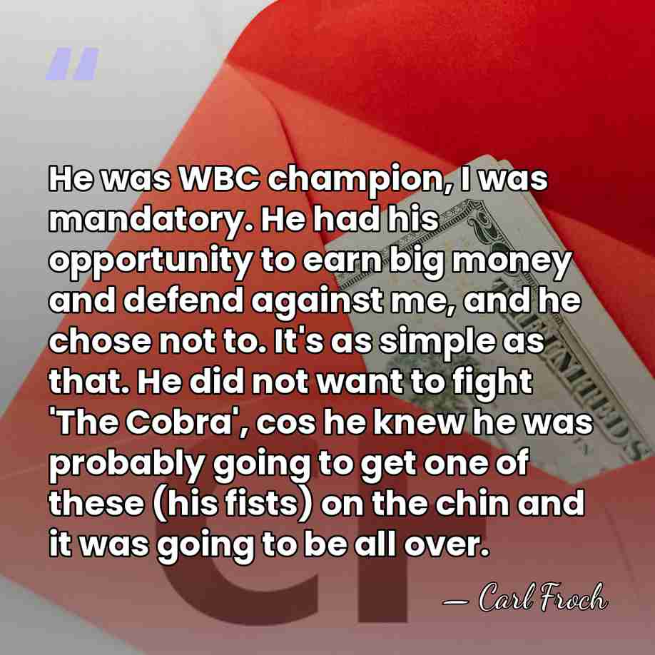 He was WBC champion, I was mandatory. He had his opportunity to&hellip; - Carl Froch