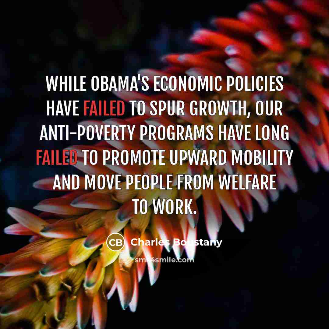 “While Obama's economic policies have failed to spur growth, our…” quote by Charles Boustany