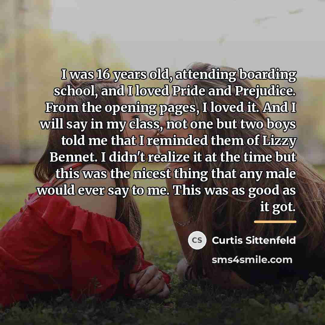“I was 16 years old, attending boarding school, and I…” quote by Curtis Sittenfeld