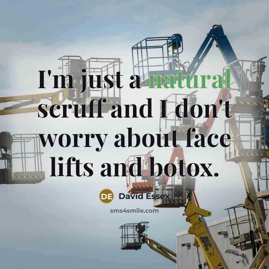 “I'm just a natural scruff and I don't worry about…” quote by David Essex