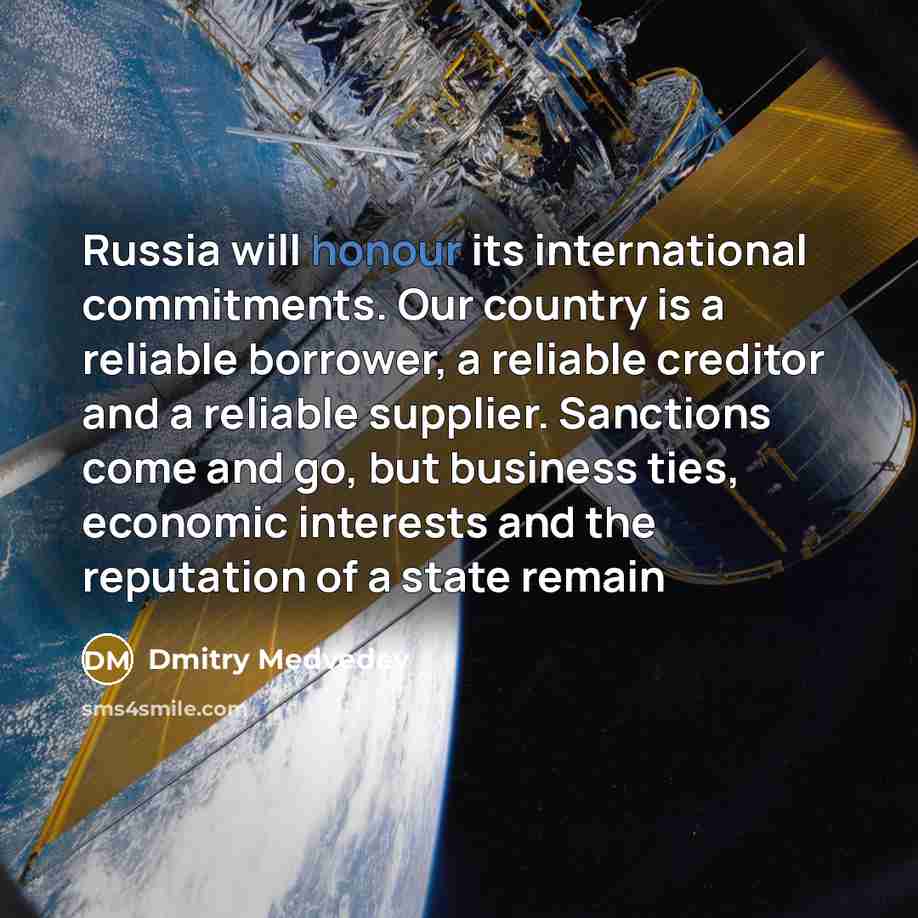 “Russia will honour its international commitments. Our country is a…” quote by Dmitry Medvedev