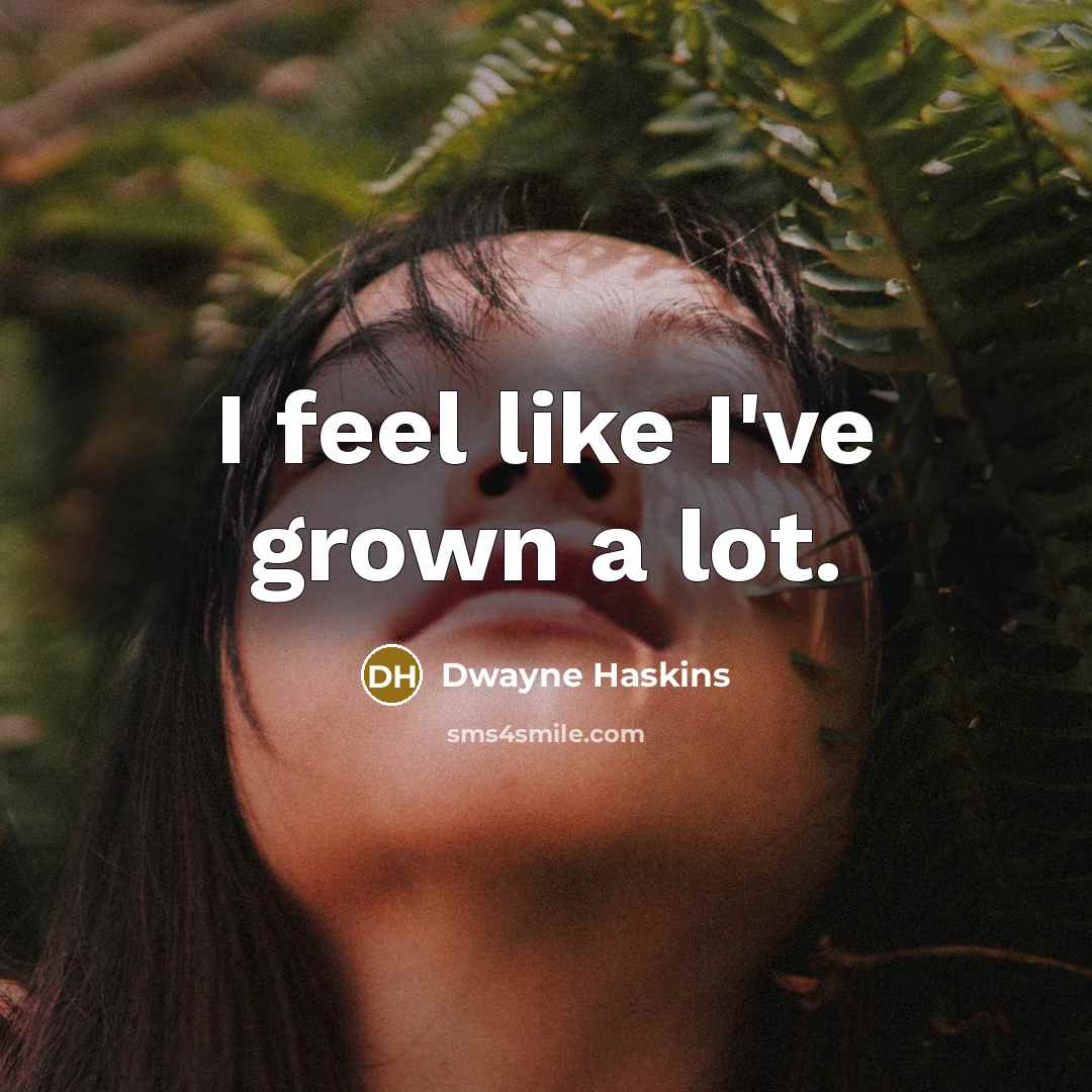 “I feel like I've grown a lot.…” quote by Dwayne Haskins