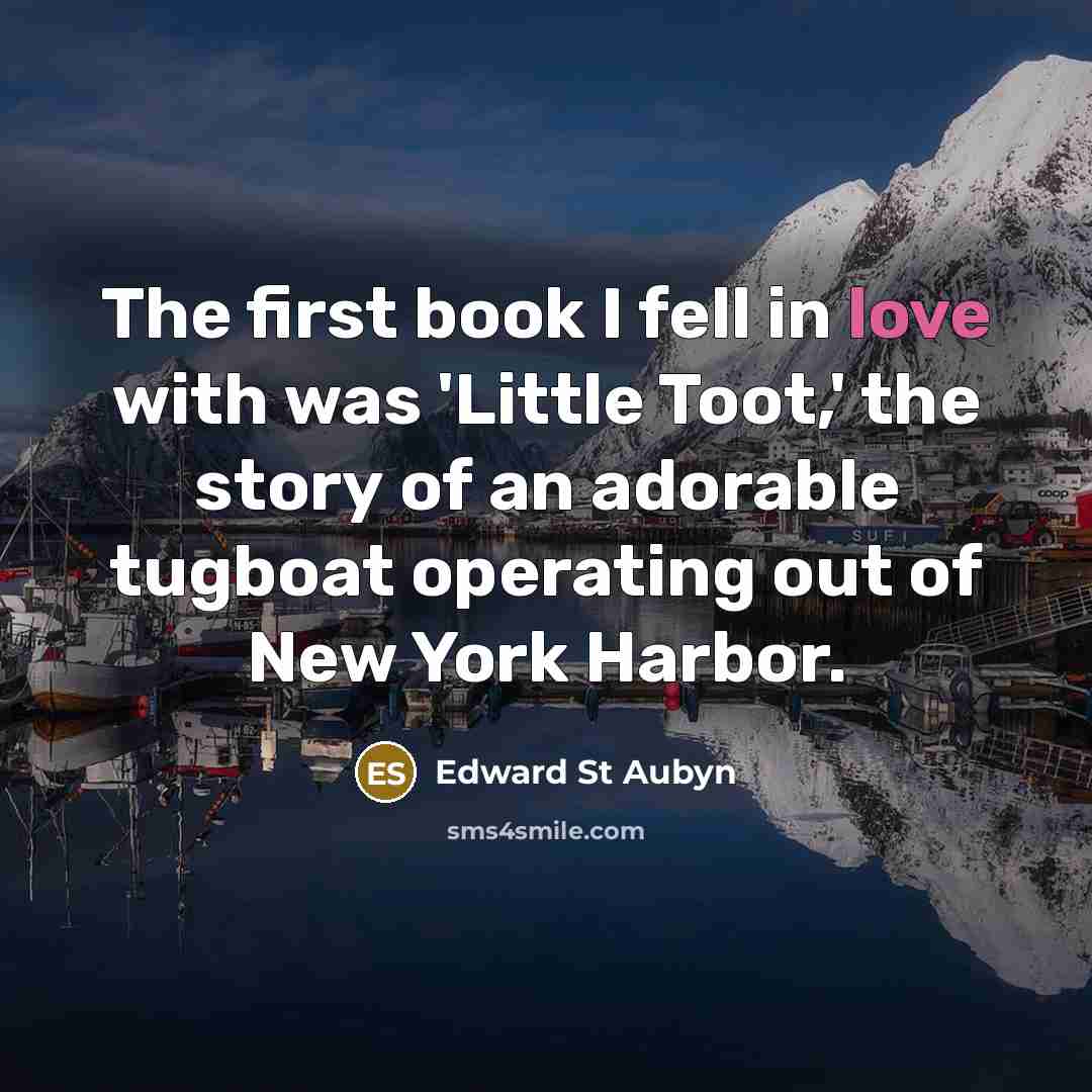 “The first book I fell in love with was 'Little…” quote by Edward St Aubyn