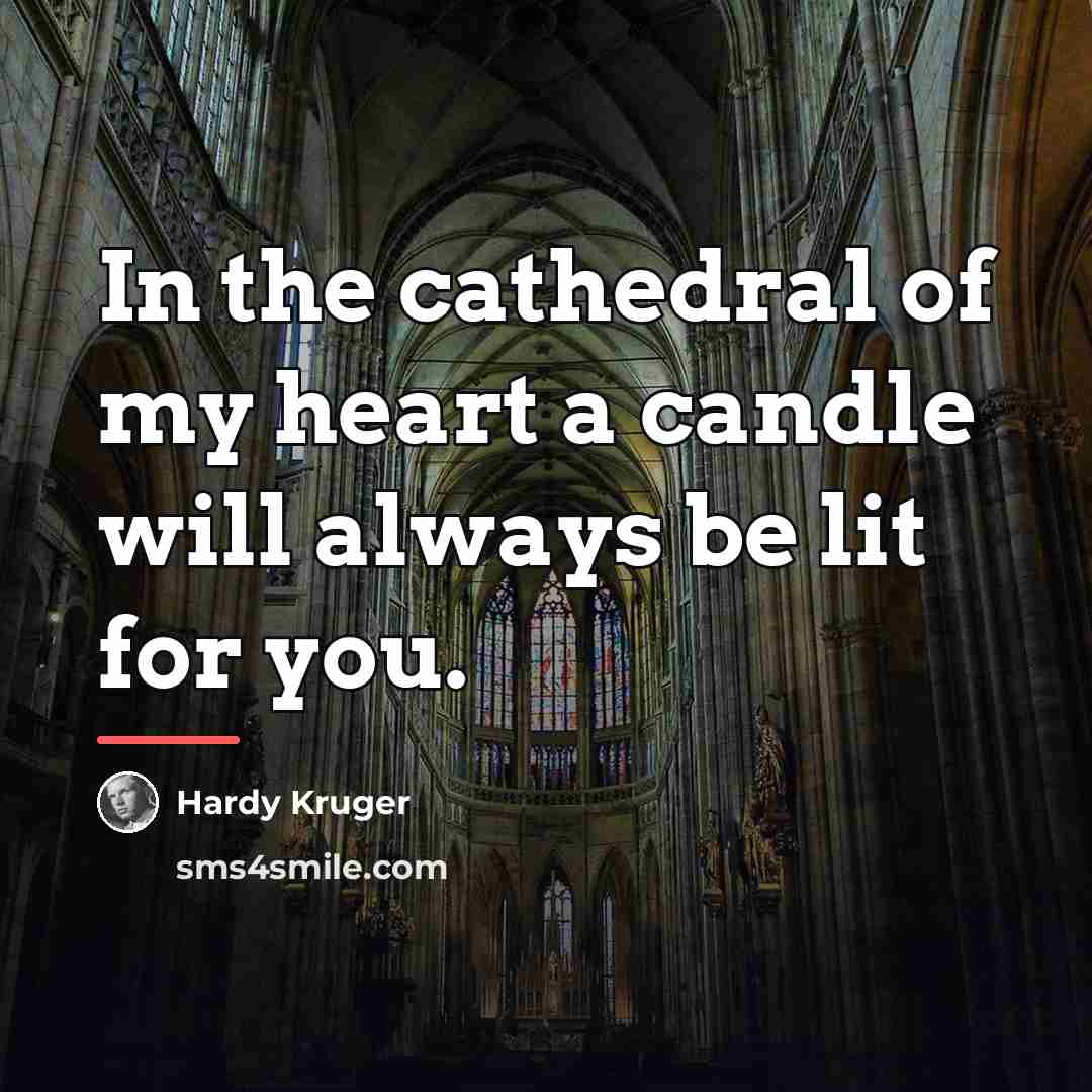 “In the cathedral of my heart a candle will always…” quote by Hardy Kruger