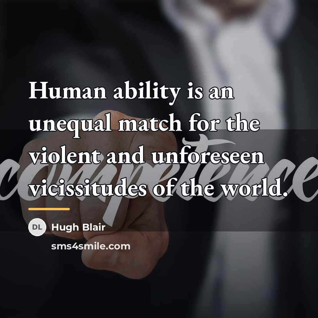 “Human ability is an unequal match for the violent and…” quote by Hugh Blair
