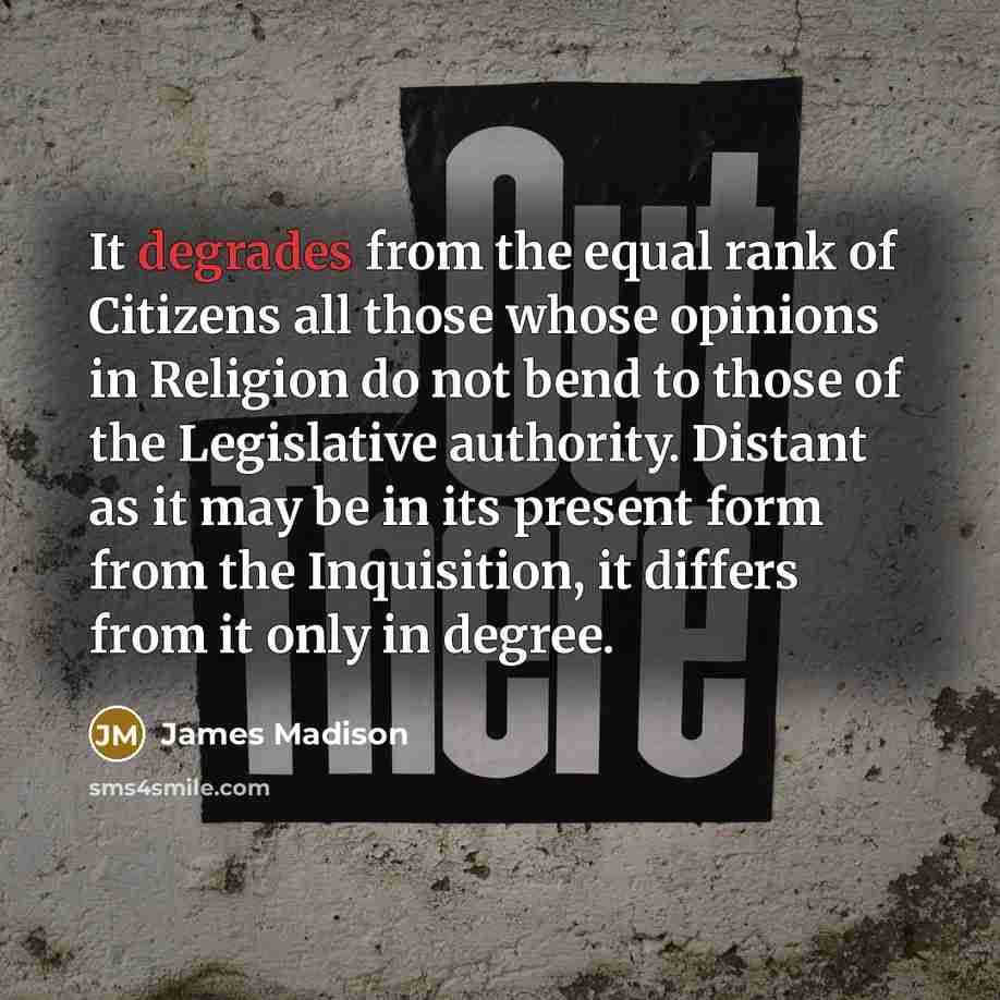 “It degrades from the equal rank of Citizens all those…” quote by James Madison