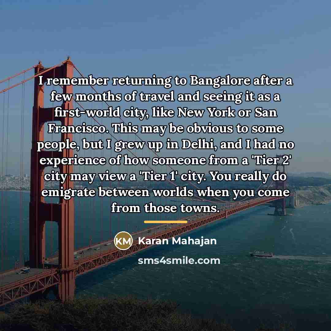 “I remember returning to Bangalore after a few months of…” quote by Karan Mahajan