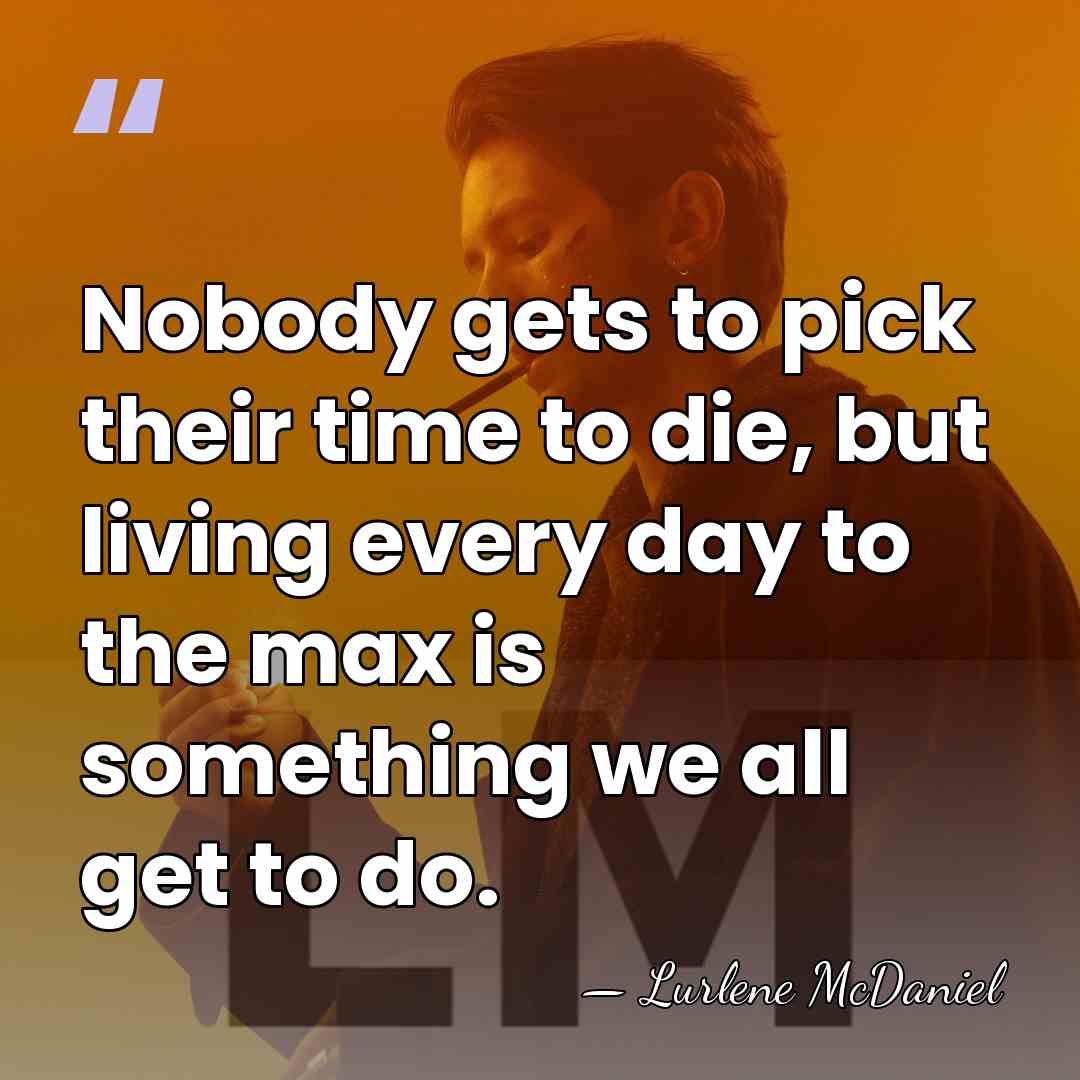 Nobody gets to pick their time to die, but living every day&hellip; - Lurlene McDaniel