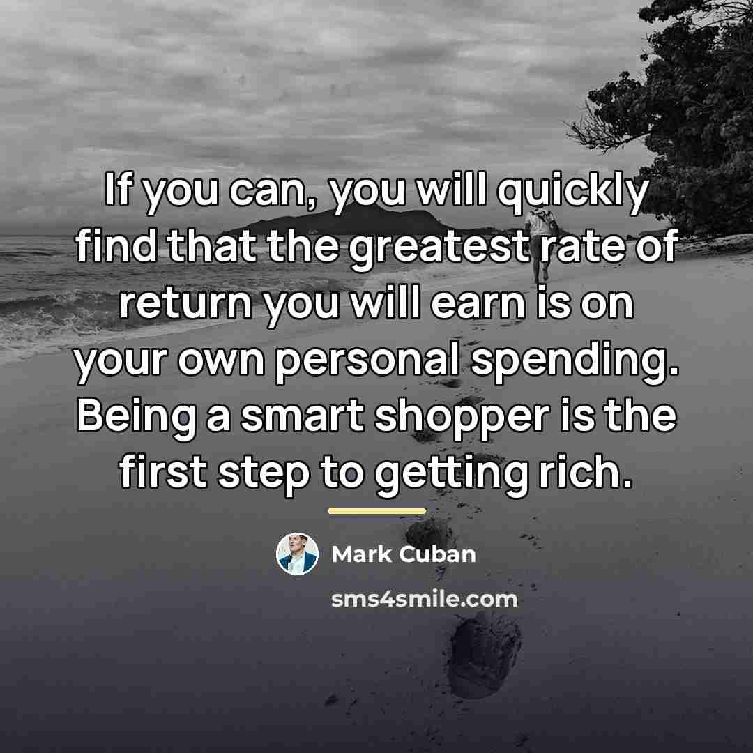 “If you can, you will quickly find that the greatest…” quote by Mark Cuban