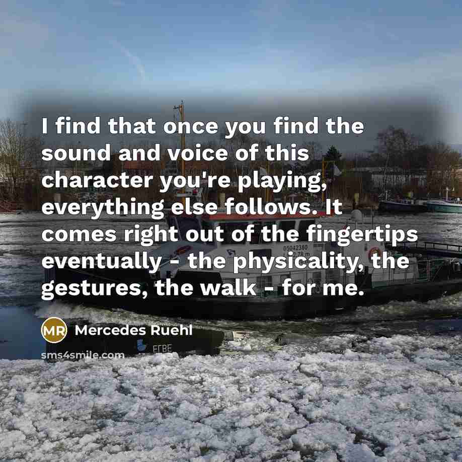 “I find that once you find the sound and voice…” quote by Mercedes Ruehl