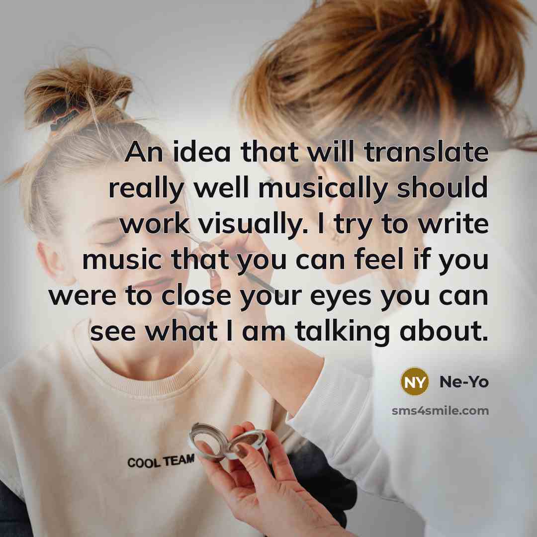 “An idea that will translate really well musically should work…” quote by Ne-Yo