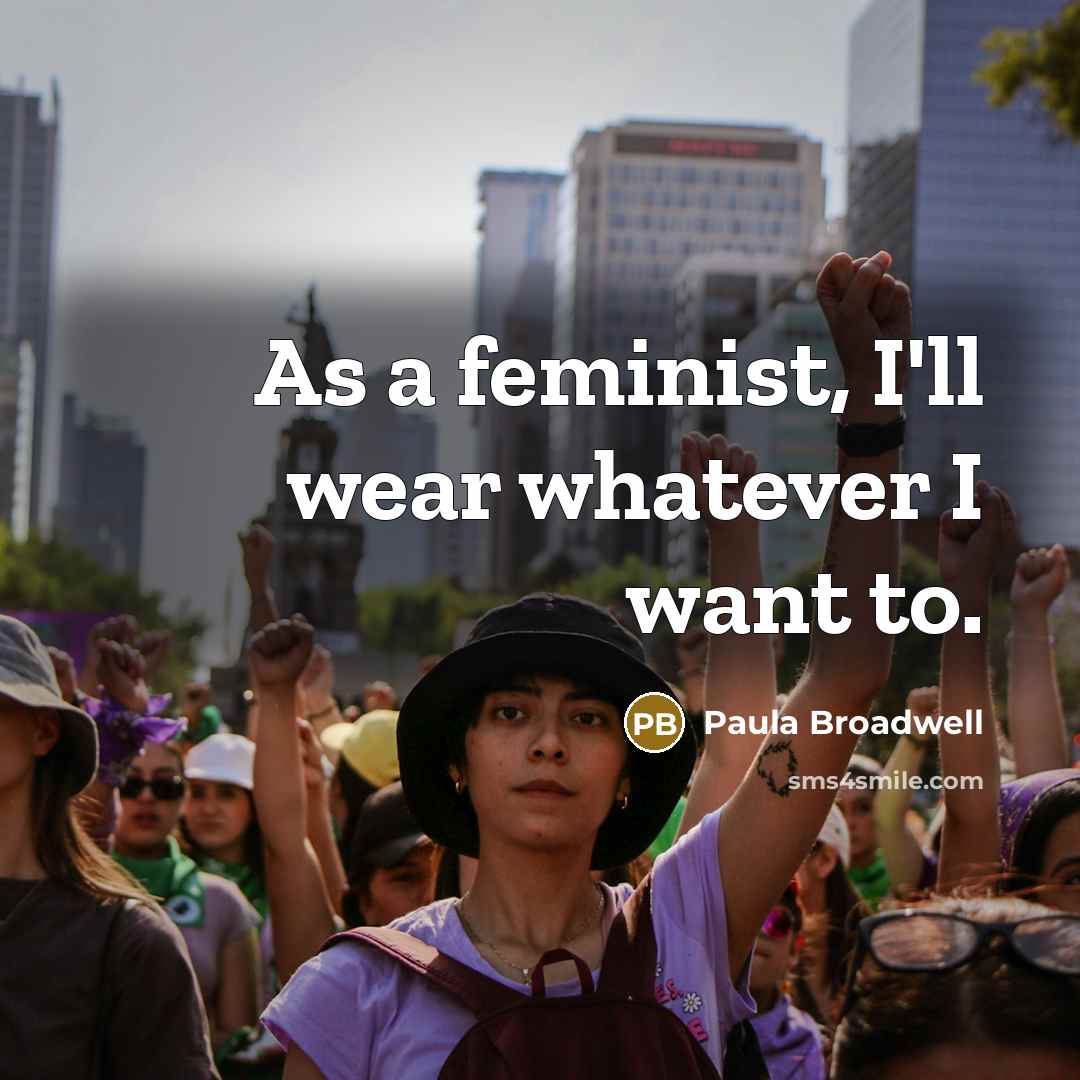 “As a feminist, I'll wear whatever I want to.…” quote by Paula Broadwell