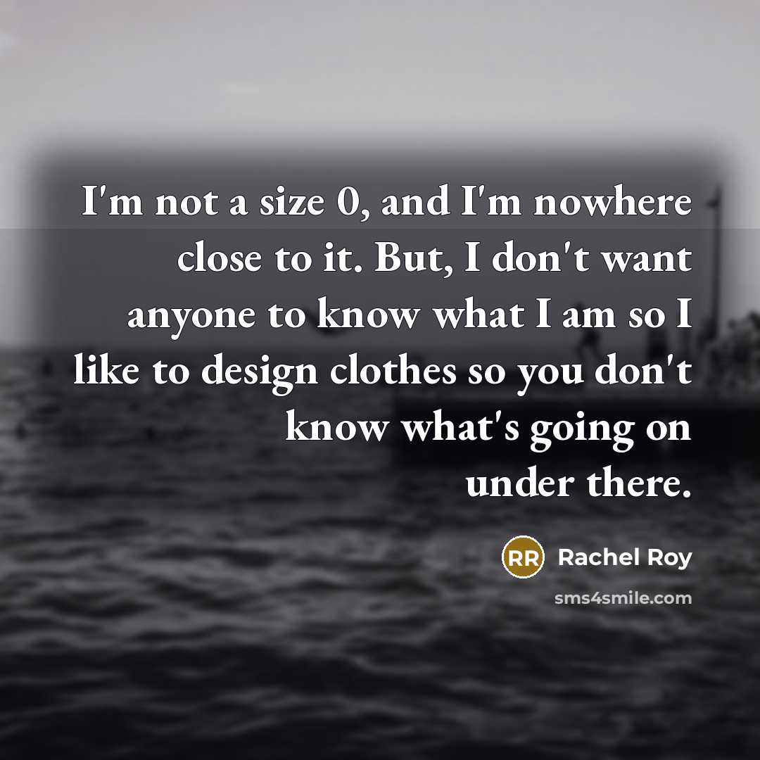 “I'm not a size 0, and I'm nowhere close to…” quote by Rachel Roy