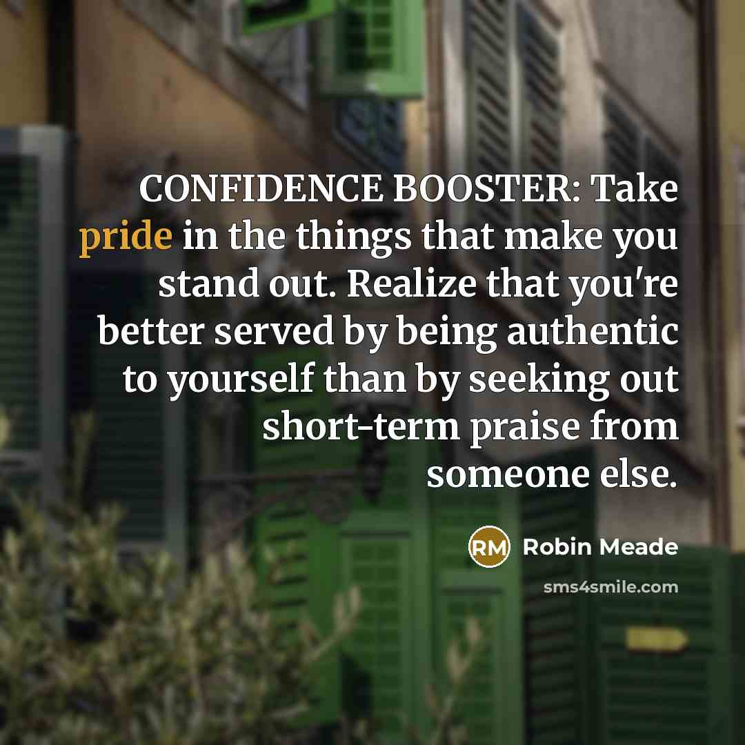 “CONFIDENCE BOOSTER: Take pride in the things that make you…” quote by Robin Meade