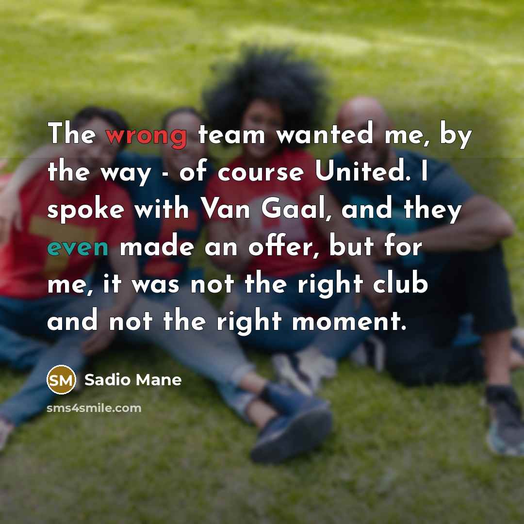 “The wrong team wanted me, by the way - of…” quote by Sadio Mane