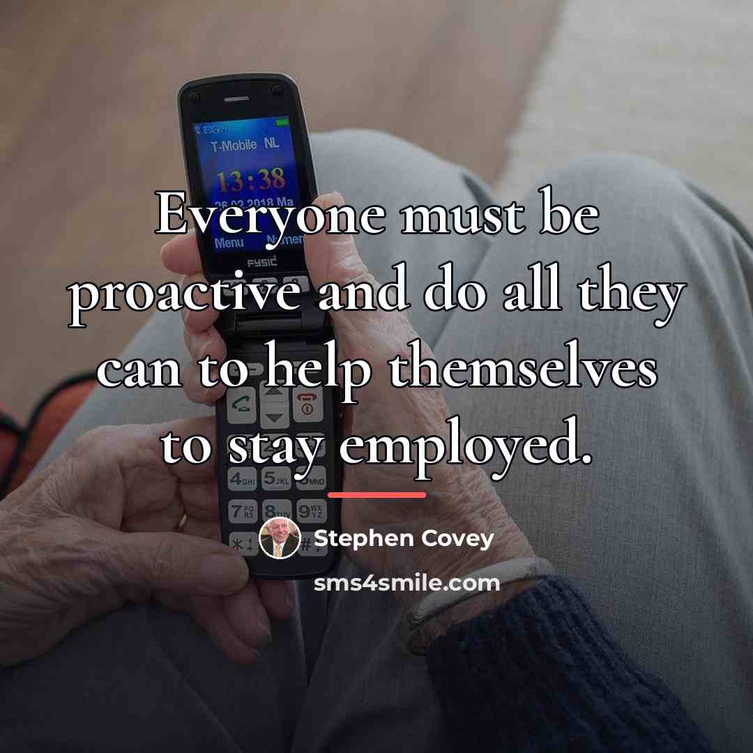 “Everyone must be proactive and do all they can to…” quote by Stephen Covey