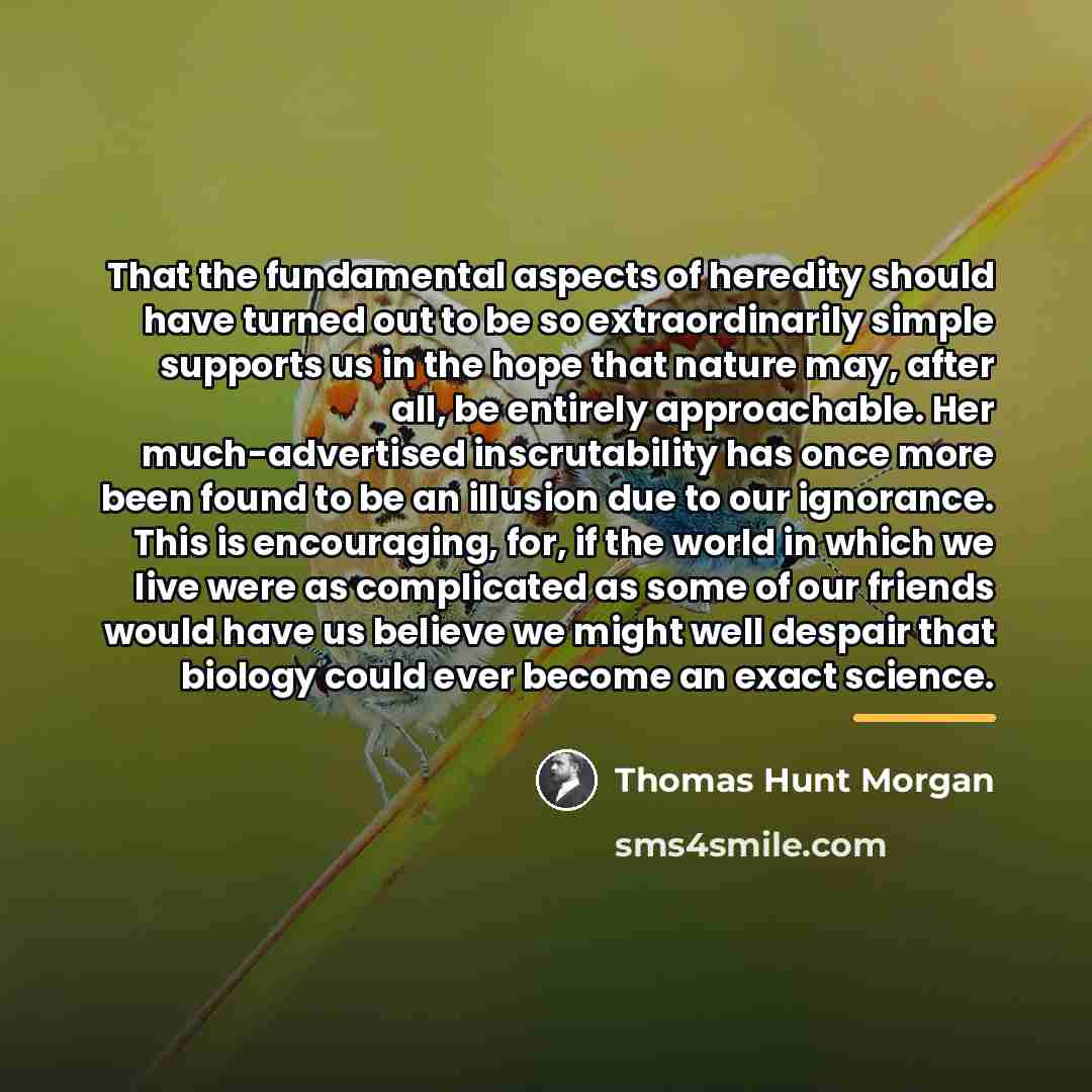 “That the fundamental aspects of heredity should have turned out…” quote by Thomas Hunt Morgan