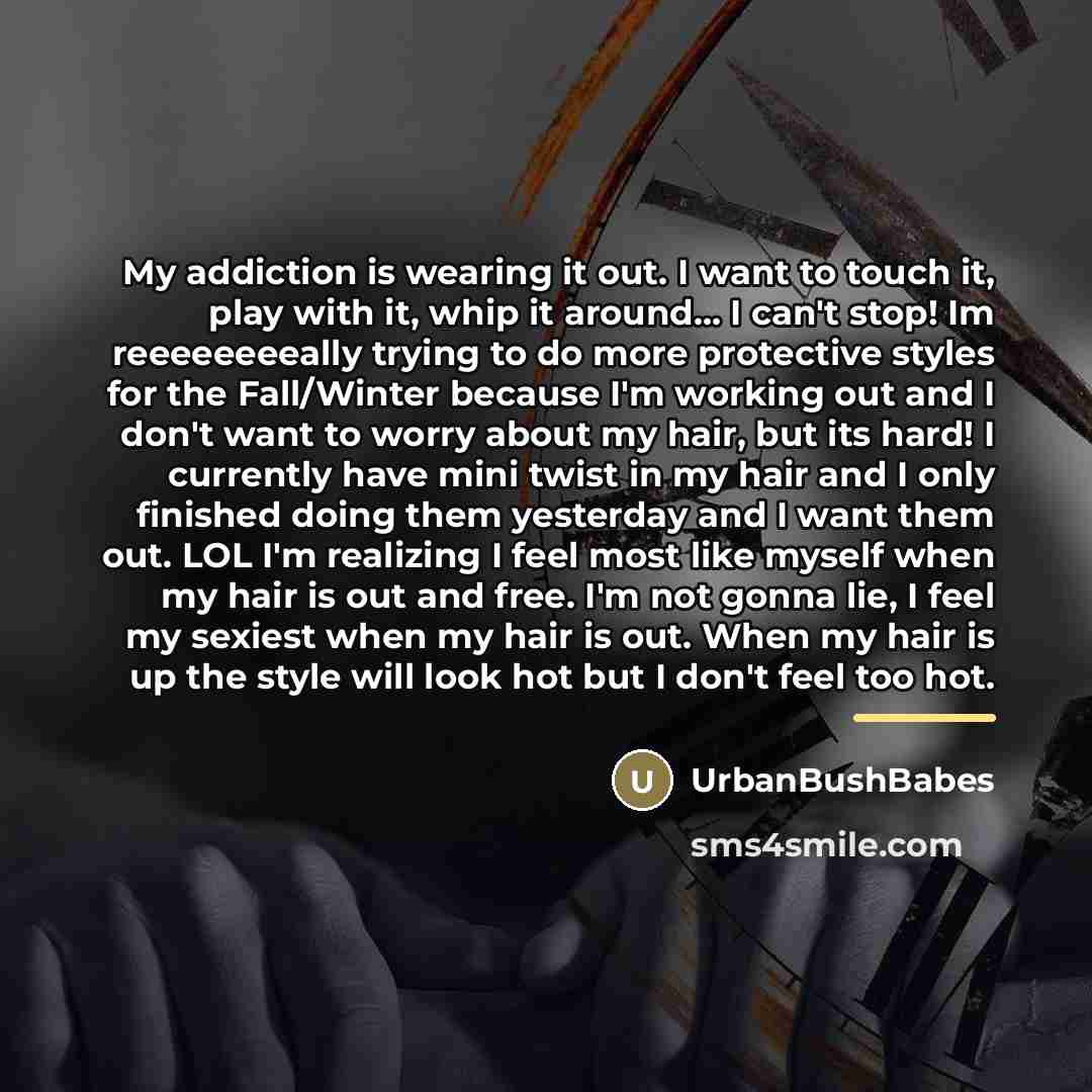 “My addiction is wearing it out. I want to touch…” quote by UrbanBushBabes