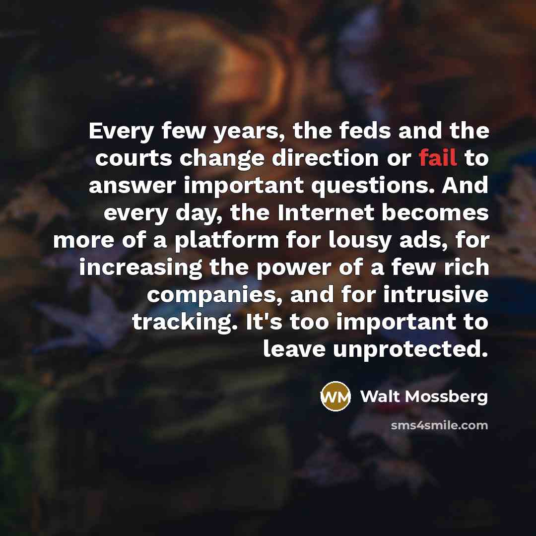 “Every few years, the feds and the courts change direction…” quote by Walt Mossberg