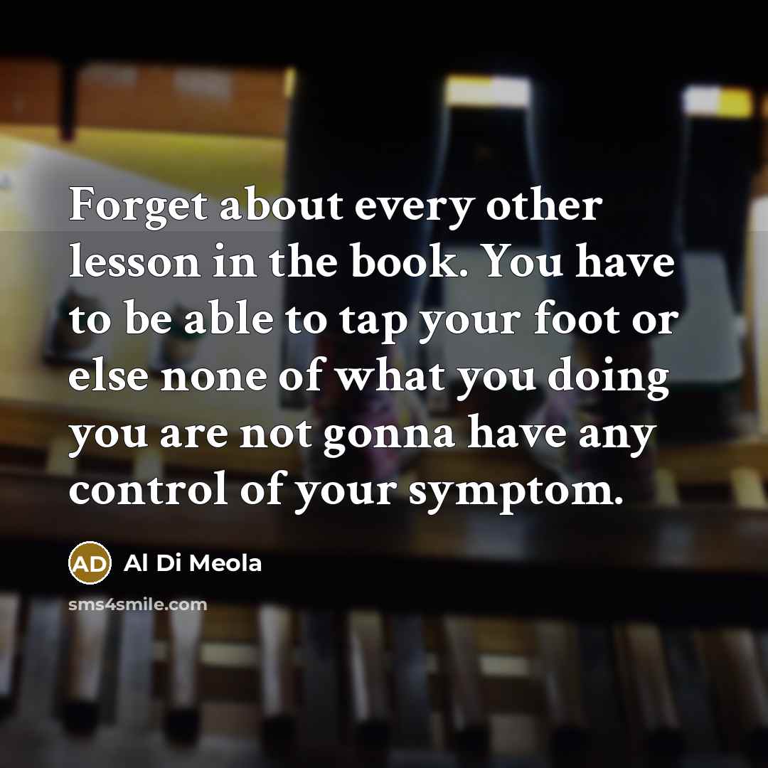 “Forget about every other lesson in the book. You have…” quote by Al Di Meola