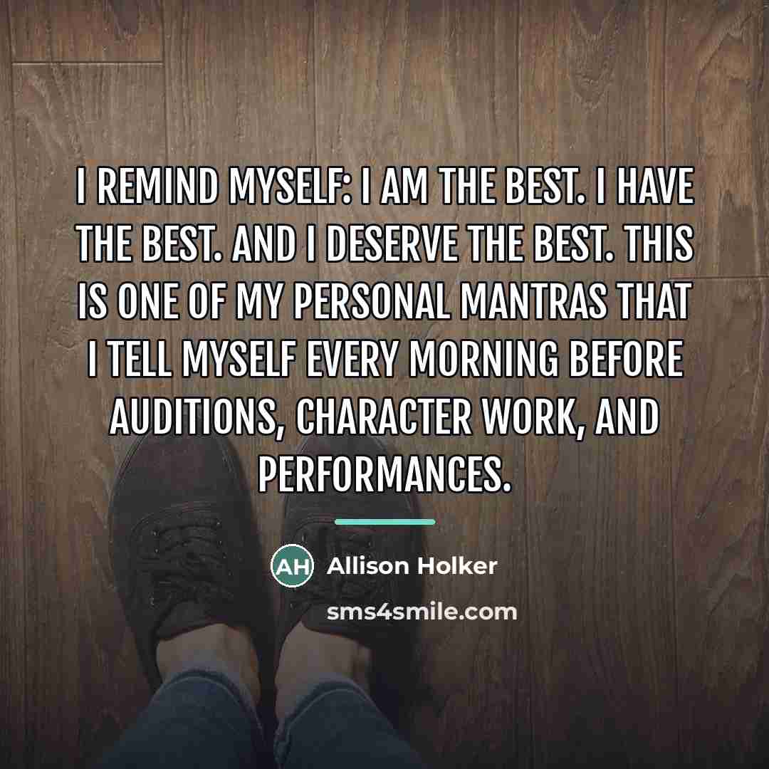 “I remind myself: I am the best. I have the…” quote by Allison Holker