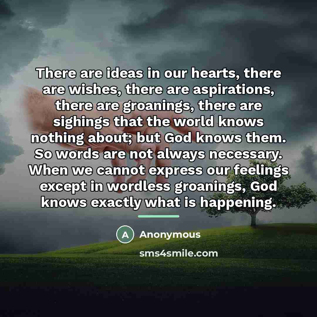 “There are ideas in our hearts, there are wishes, there…” quote by Anonymous