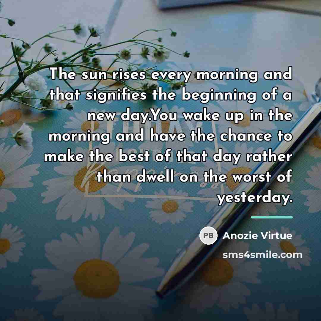 “The sun rises every morning and that signifies the beginning…” quote by Anozie Virtue